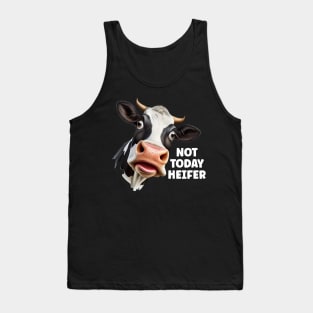 Not Today Heifer - Cow Tank Top